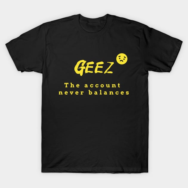 The account never balances T-Shirt by Clearyield